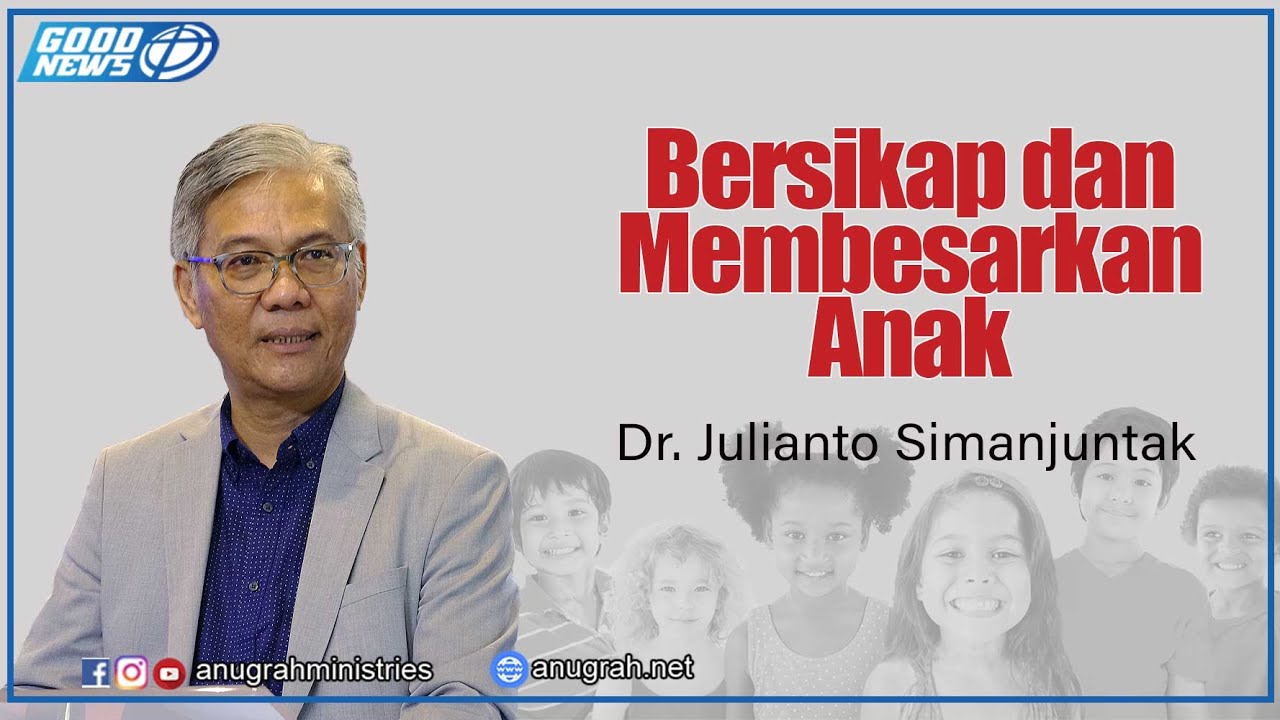 Julianto Simanjuntak - Bersikap & Membesarkan Anak