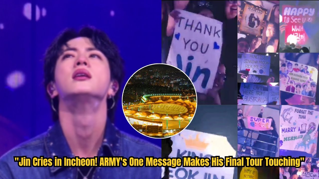 Jin Cries! ARMYs leave a message for BTS's Jin during his final solo tour at Incheon Munhak!