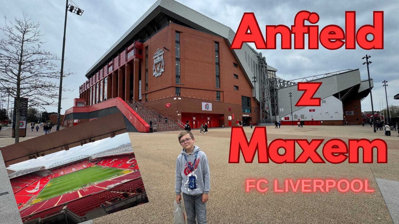 Z Maxem na Anfield – zwiedzanie stadionu, muzeum i zakupy w oficjalnym sklepie Liverpool FC