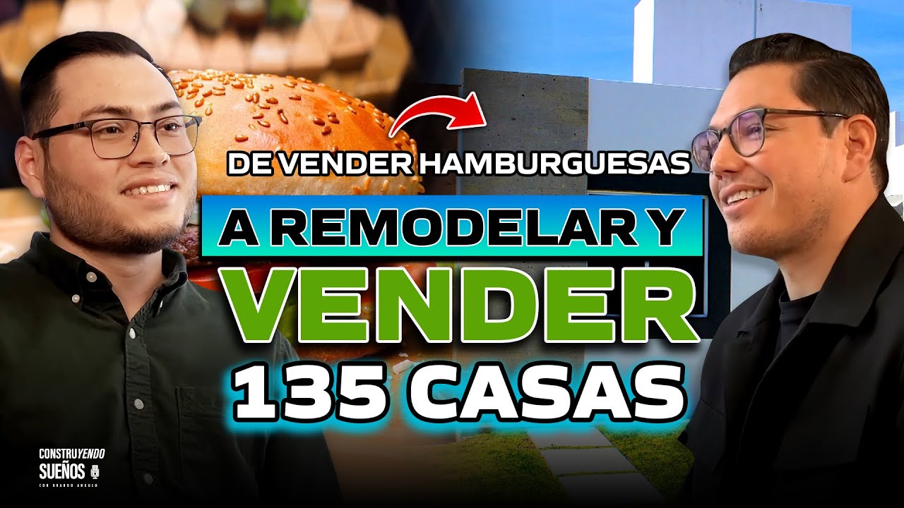 De VENDER HAMBURGUESAS 🍔 a remodelar y VENDER 135 CASAS 🏡💰 #E078 | Gerardo González