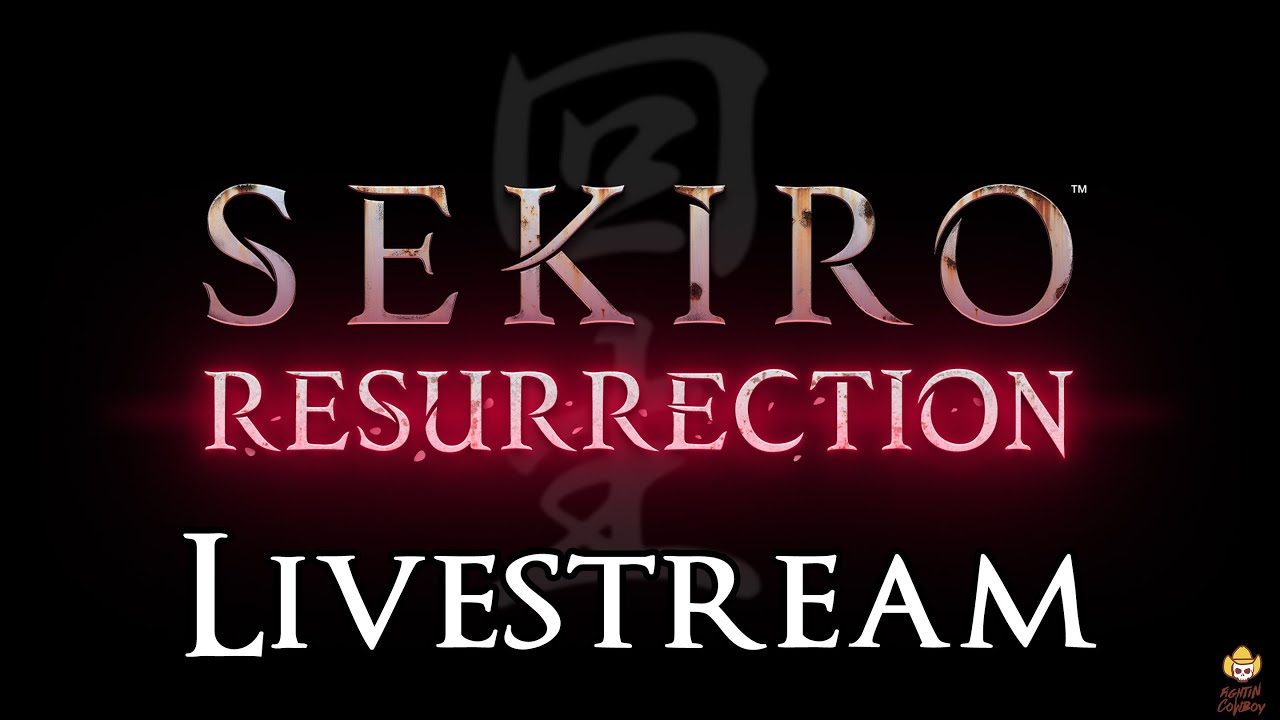 🔴Live - Sekiro - Resurrection Mod Playthrough Part 1