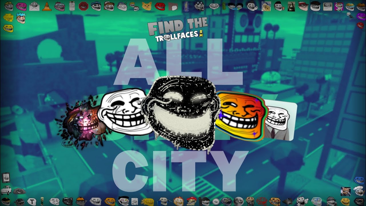 How to get All Silly City's Trollfaces! | Find The Trollfaces Re-memed