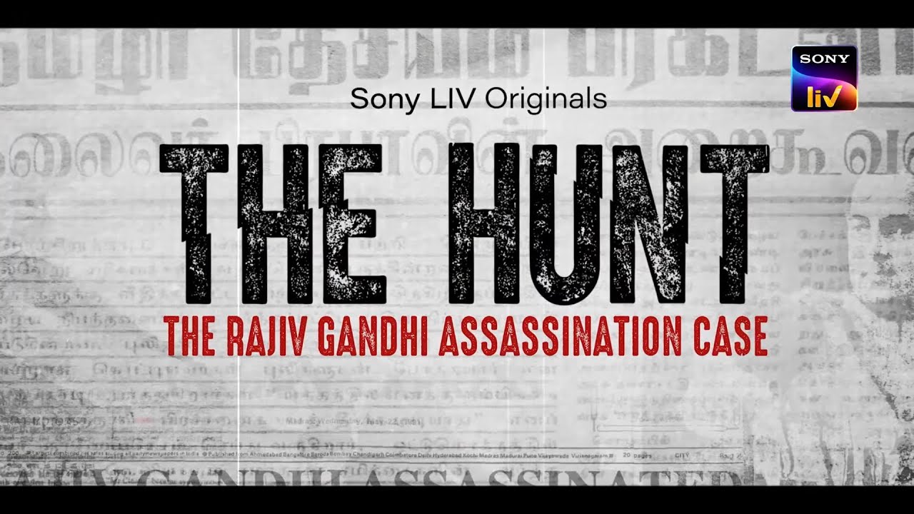The Hunt &ndash; The Rajiv Gandhi Assassination Case | Official Trailer | Sony LIV| Applause Entertainment