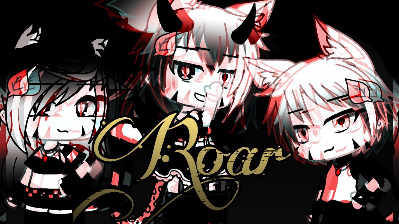 Roar~[]Gay Glmv[] Boy and girl verson[]Gacha life[]
