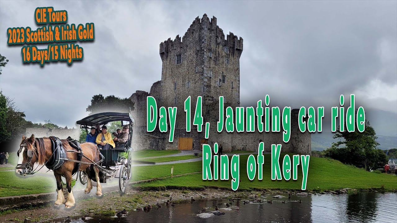 day 14 CIE Scotland and Ireland tour. jaunting car, Ring of Kerry