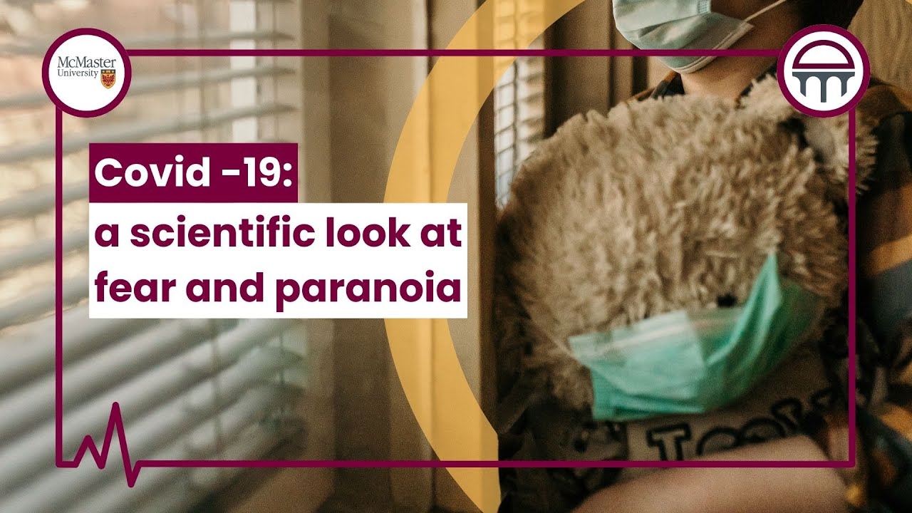 COVID-19: A scientific look at fear and paranoia
