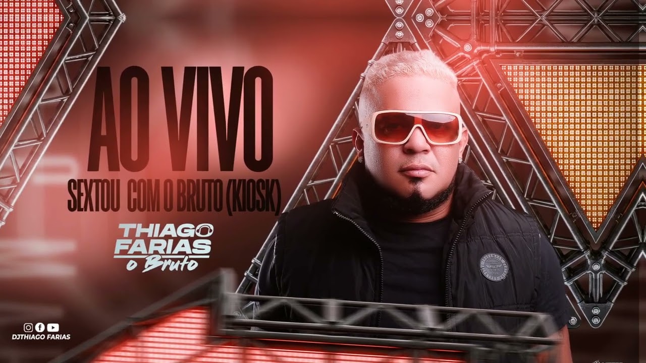DJ THIAGO FARIAS AO VIVO - SEXTOU COM O BRUTO (KIOSK) (23-01-2026) @djthiagofarias 