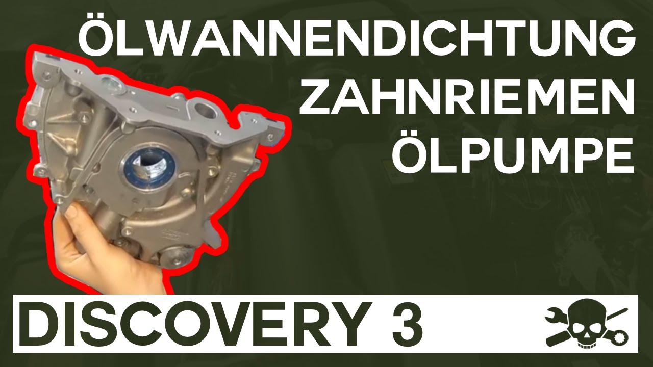 Discovery 3 TDV6 Austausch - 276DT DT17 - Ölwannendichtung & Ölpumpe / der Weg zum Zahnriemenwechsel