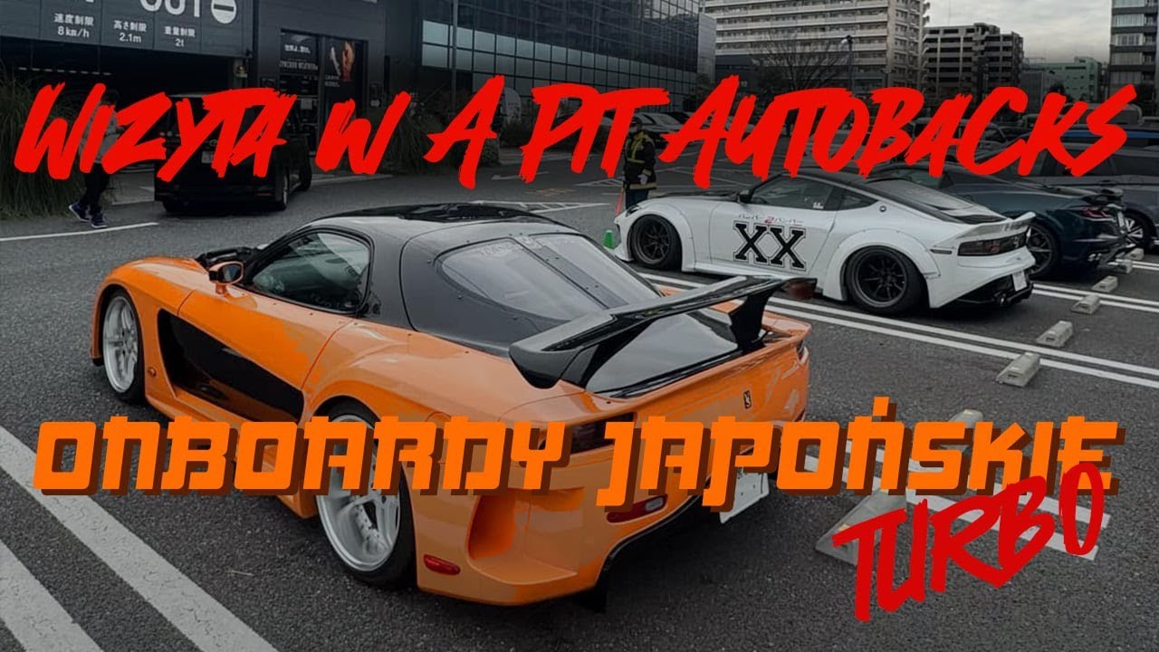 Onboardy Japońskie TURBO #2 - A Pit Autobacs: Ziemia obiecana fanów motoryzacji