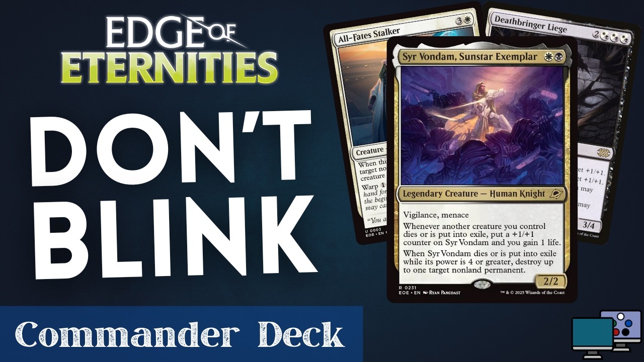 Don't Blink - Syr Vondam, Sunstar Exemplar | Commander Deck Tech