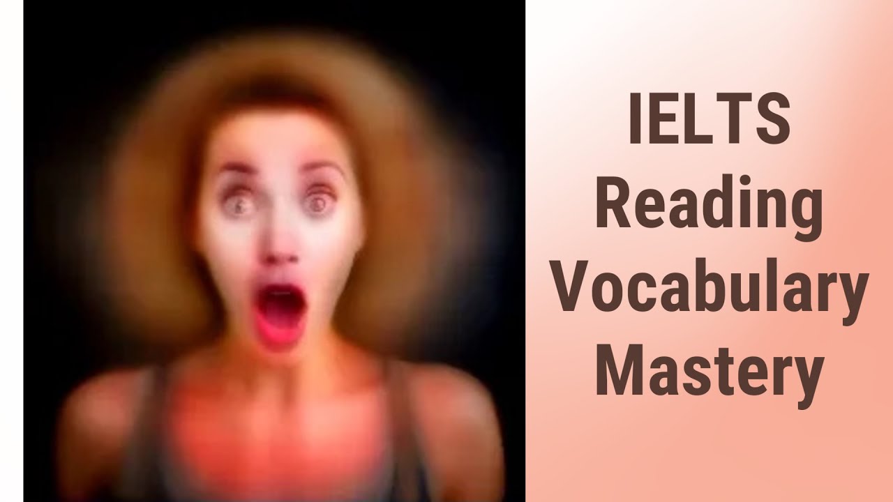 Mastering Key Vocabulary for IELTS Reading Success!