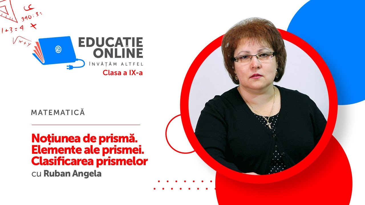 Matematică, Clasa a IX-a, Noțiunea de prismă. Elemente ale prismei. Clasificarea prismelor