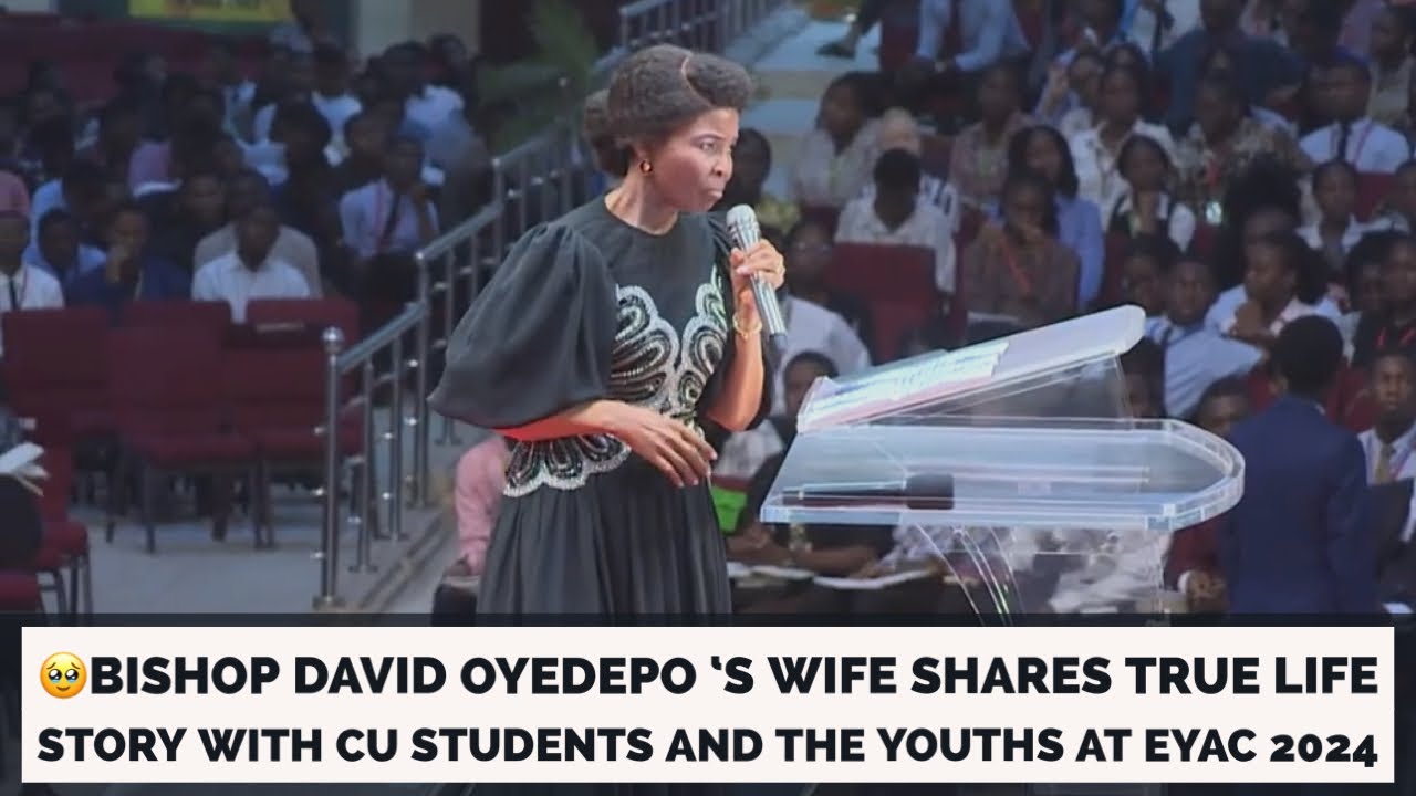 🥹WOW BISHOP DAVID OYEDEPO ‘S WIFE SHARES TRUE LIFE STORY WITH CU STUDENTS&THE YOUTHS AT EYAC 2024🤔