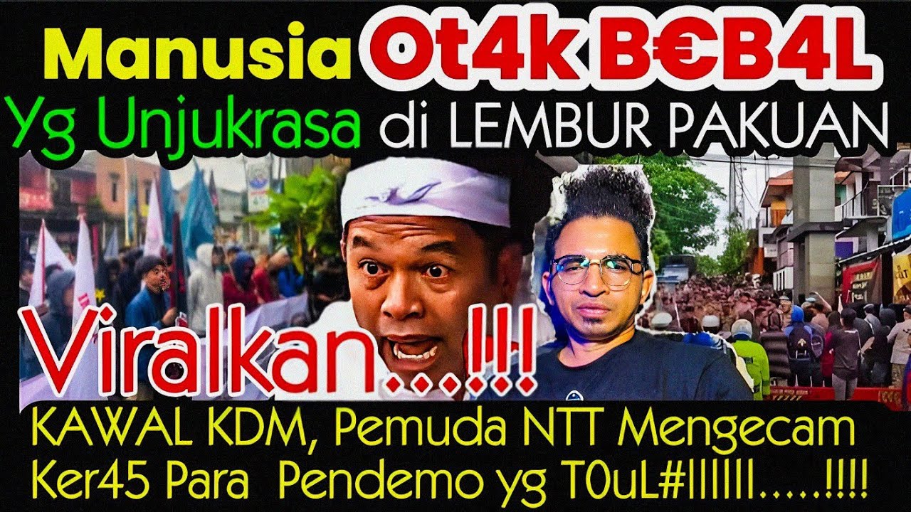 Pasti Viral‼️ LEMBUR PAKUAN KDM di Demo, Pemuda NTT Mengec4m ker45 para Pengunjuk rasa: DASAR B€B4L