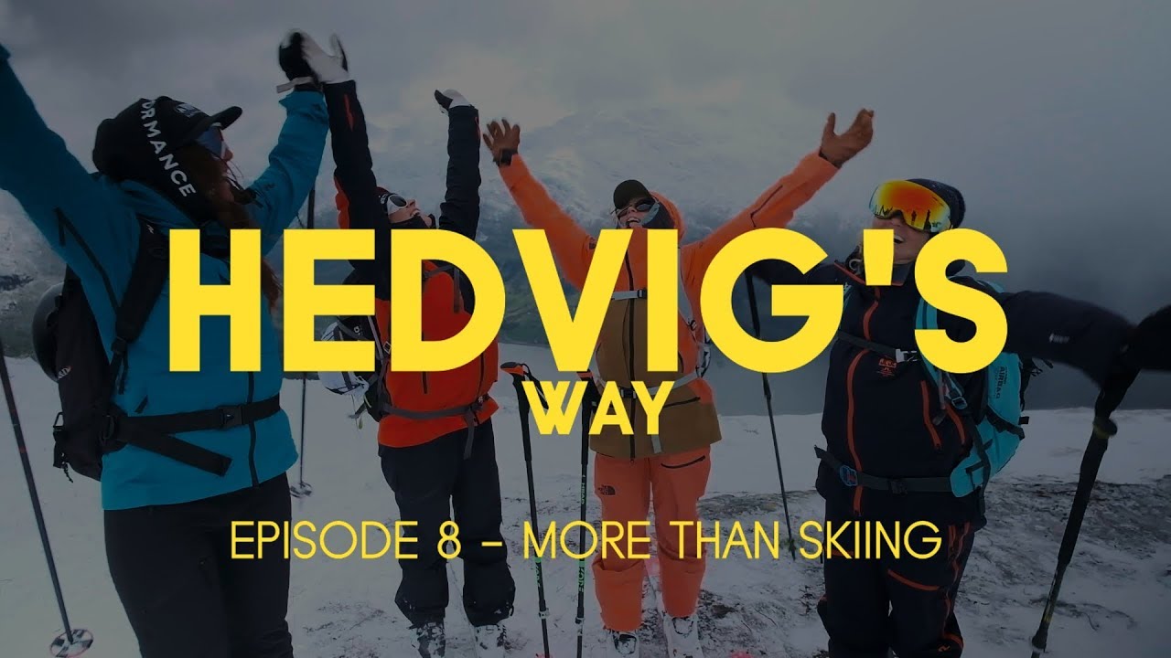 HEDVIG'S WAY // More Than Skiing - Episode 08