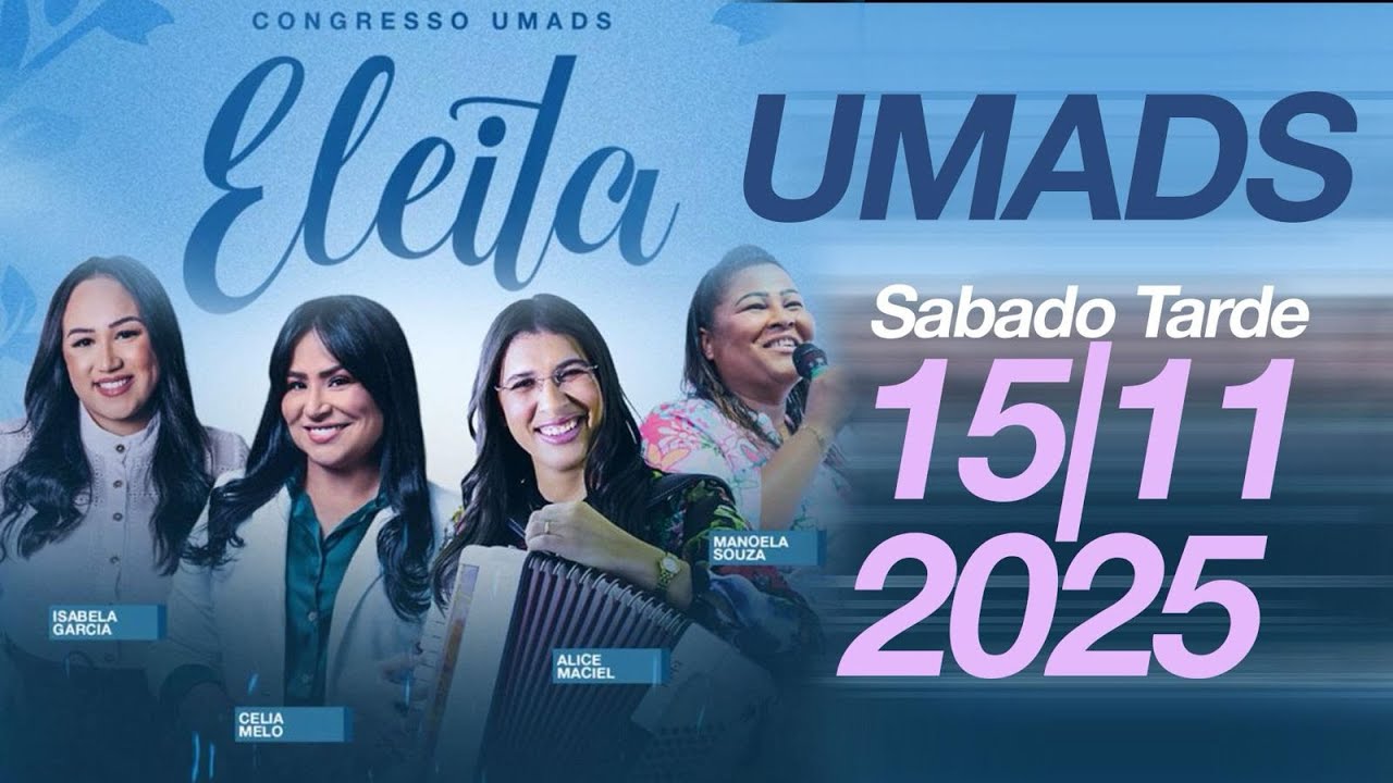 CONGRESSO UMADS 2025 - ASSEMBLEIA DE DEUS EM SALVADOR - PASTOR VALDOMIRO PEREIRA - DIA 3 - TARDE