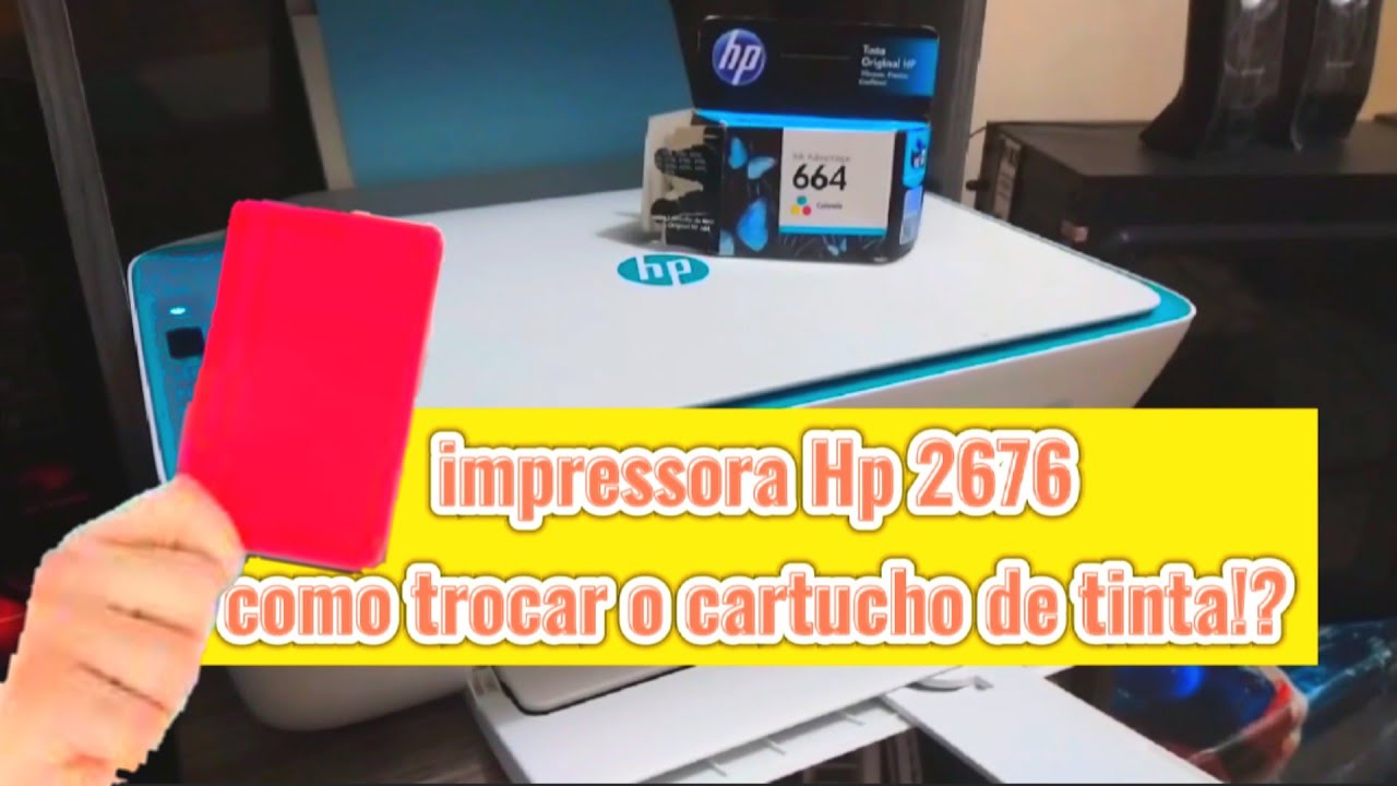 COMO TROCAR O CARTUCHO DE TINTA DA IMPRESSORA HP 2676?