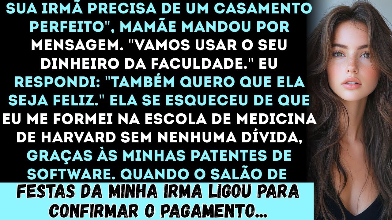 Mamãe Usou Meu Fundo da Faculdade Para o Casamento da Minha Irmã Esqueceu Que Me Formei Sem Nenhuma