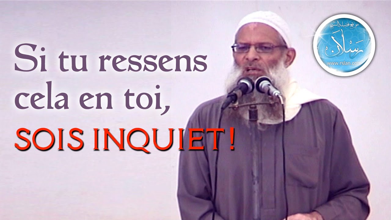 Si tu ressens cela en toi, sois inquiet ! | Cheikh Raslan