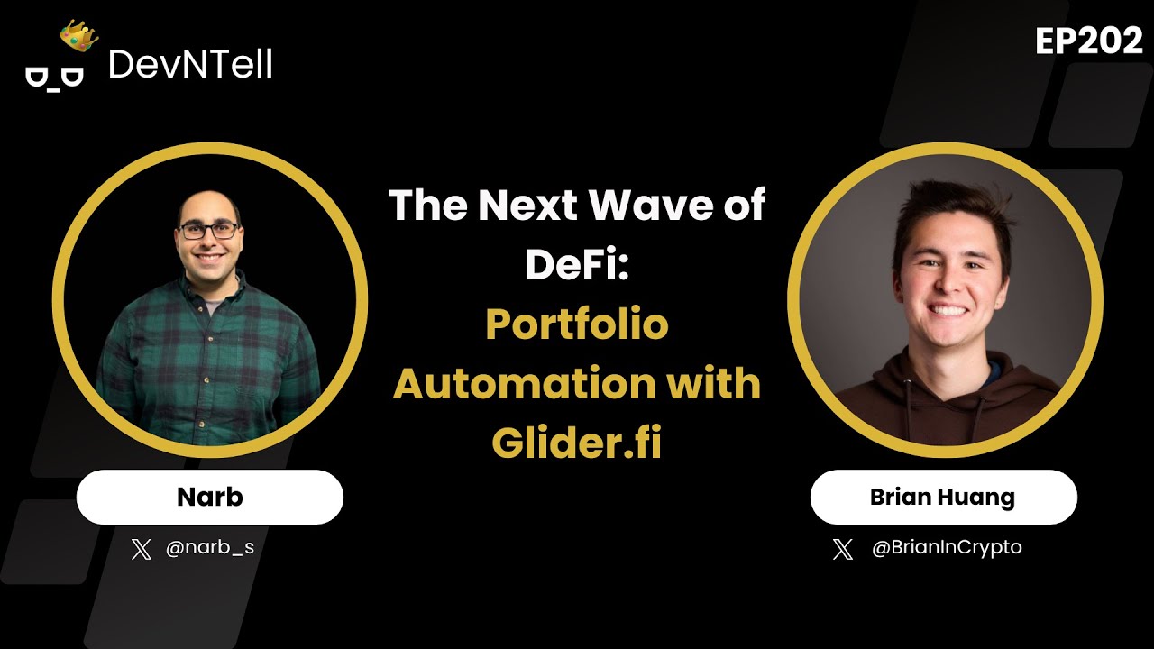 DevNTell - The Next Wave of DeFi: Portfolio Automation with Glider.fi feat. Co-Founder Brian Huang