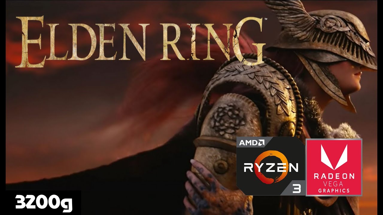 Elden Ring -AMD Ryzen 3 3200g Vega 8 [16 GB Ram]