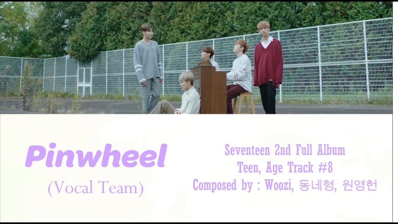 Seventeen (Vocal Team) - Pinwheel Lyric (Han/Rom/Indo)