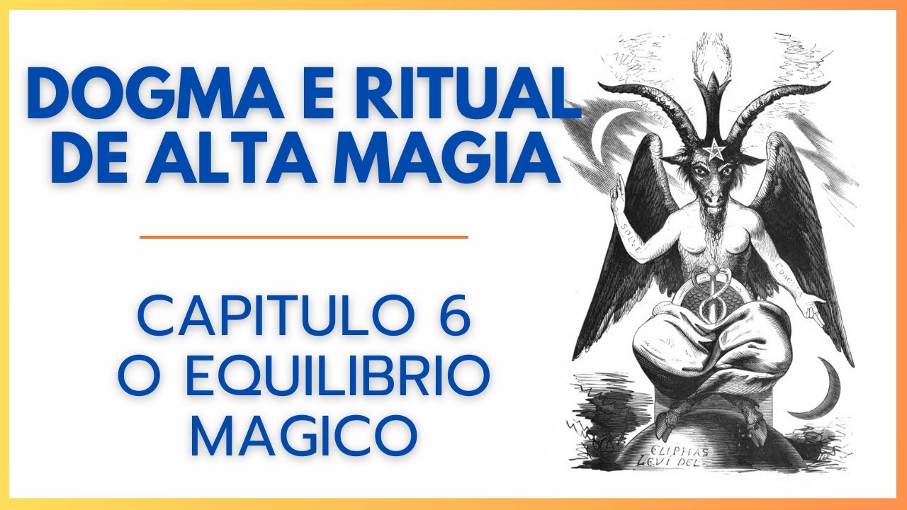 Dogma e ritual de alta magia capítulo 6: O Equilíbrio mágico