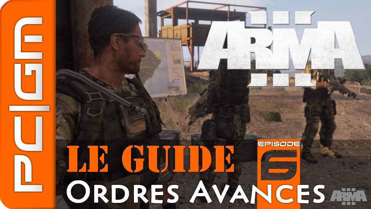 Arma 3 | Le Guide #6 : Les Ordres Avancés