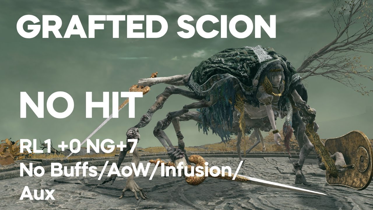 Grafted Scion - No Hit - RL1 +0 NG+7 No Buffs/Parry/AoW/Infusion/Aux