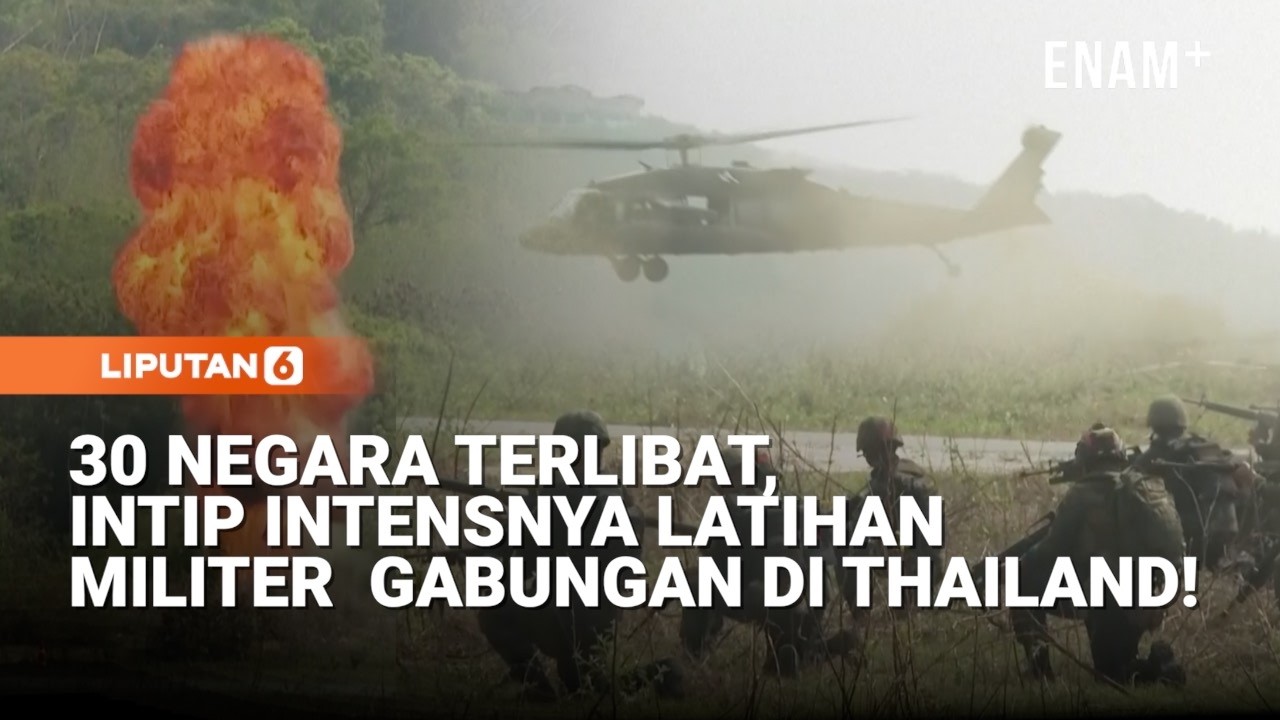 Latihan Militer Cobra Gold 2026 Libatkan 30 Negara di Thailand | Liputan6