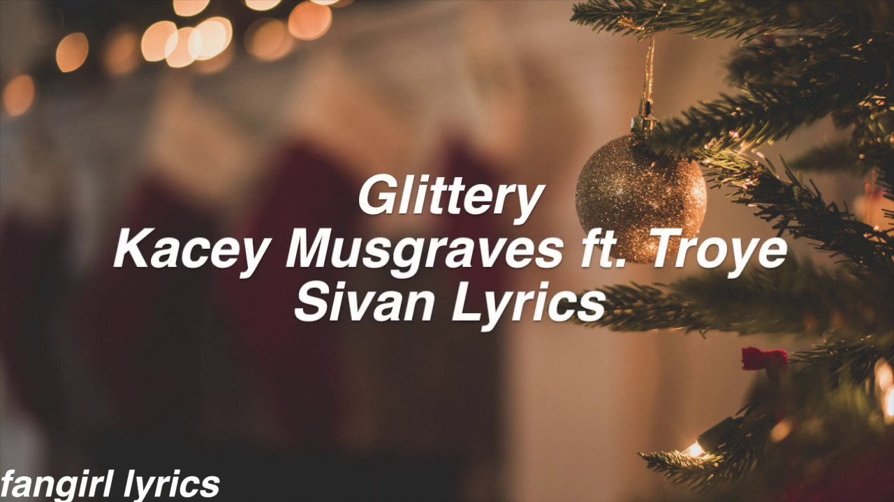 Glittery || Kacey Musgraves ft. Troye Sivan Lyrics
