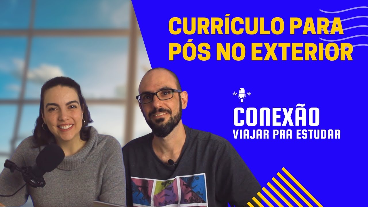 O currículo certo para sua pós-graduação no exterior - Conexão Viajar pra Estudar #05