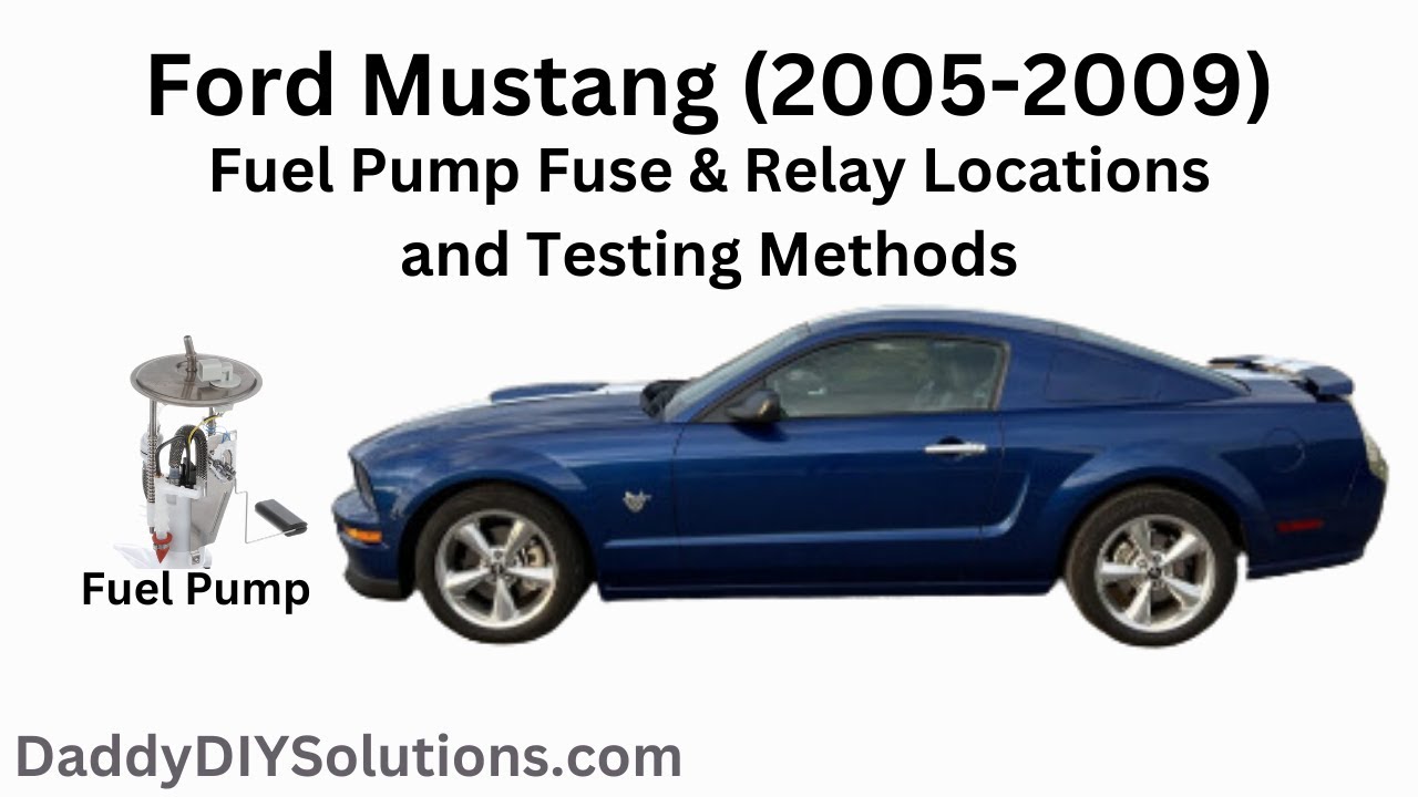 2005-2009 Ford Mustang Fuel Pump Fuse and Fuel Pump Relay Locations and Testing Methods