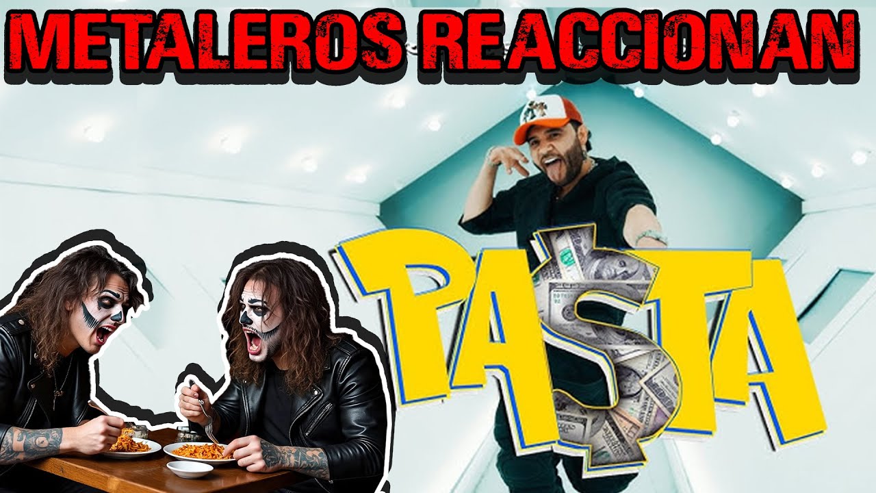 Metaleros Reaccion | Pasta - Dareyes de la Sierra (Video Oficial)