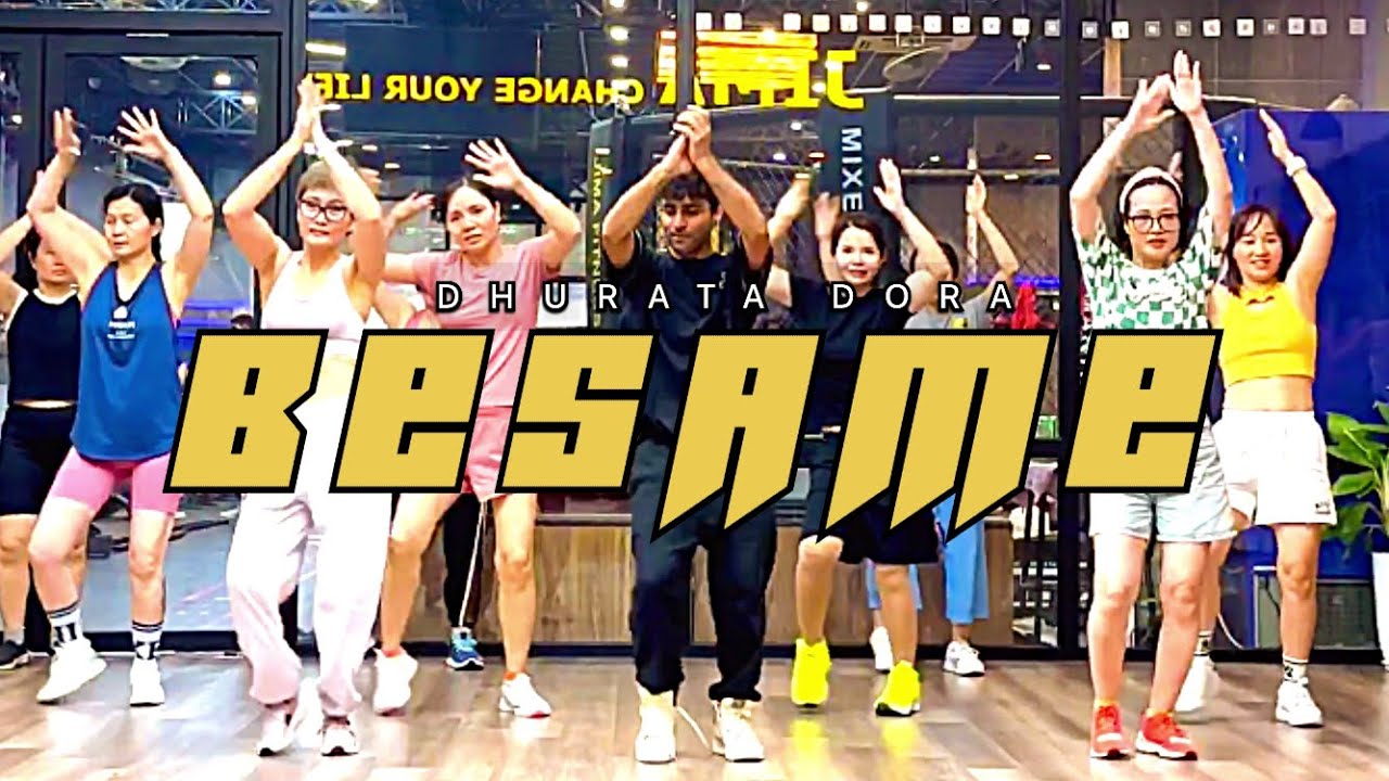 BESAME - DHURATA DORA - ZUMBA - DANCE FITNESS