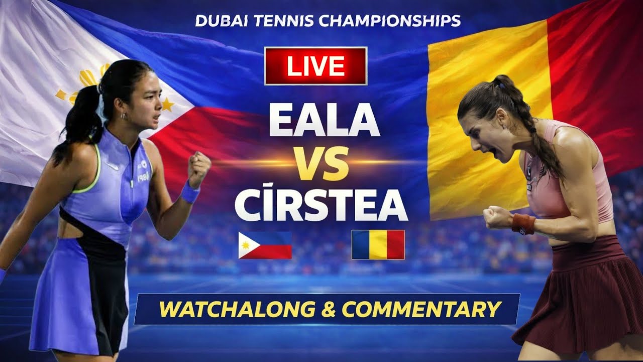Sorana Cîrstea vs Alexandra Eala Live Dubai Tennis Championships Watchalong Commentary