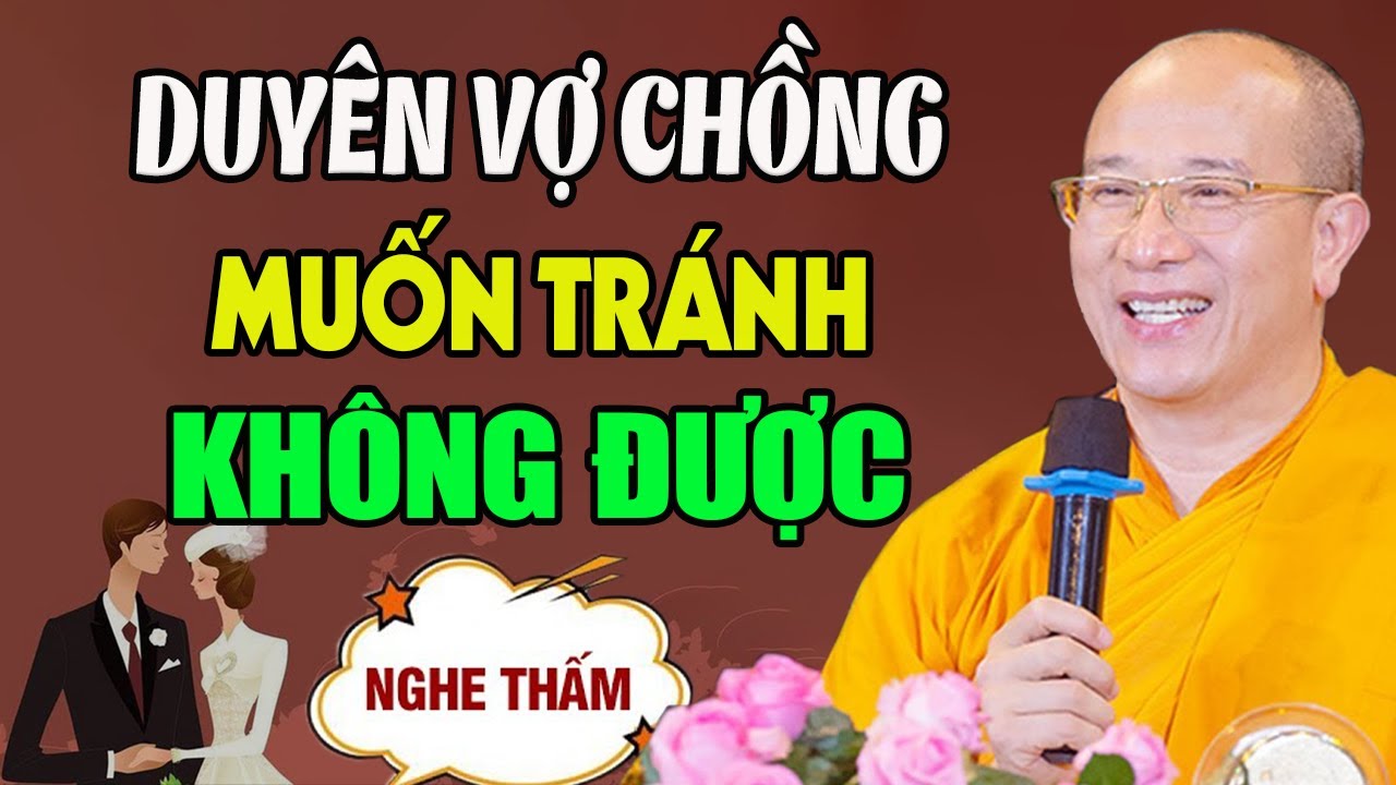 dấu hiệu vợ chồng Đến Với Nhau Từ Kiếp Trước muốn tránh cũng không được - Thầy Thích Trúc Thái Minh