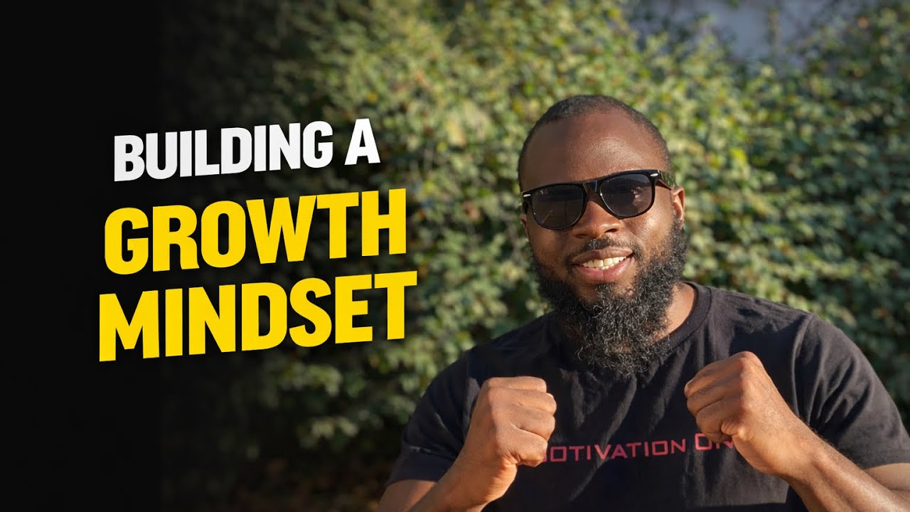 Building a Growth Mindset | How to Evolve, Learn, and Keep Getting Better