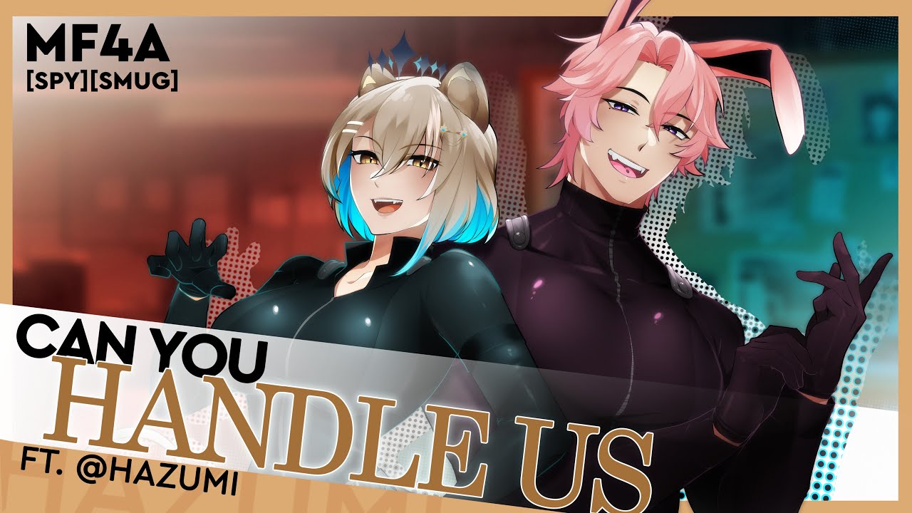 Can You Handle Us | ASMR RP | [MF4A] [Spy] [Smug] ft. @Hazumi