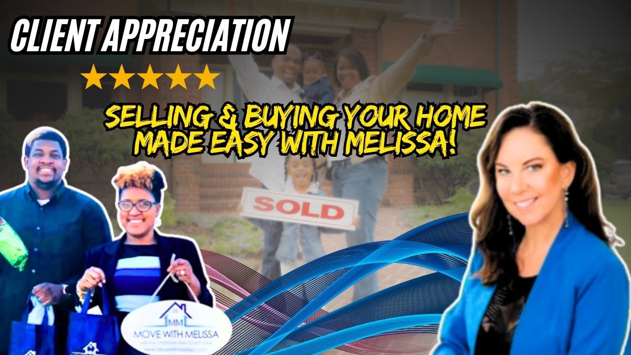 Selling & Buying Your Home Made Easy with Melissa! | Client Appreciation