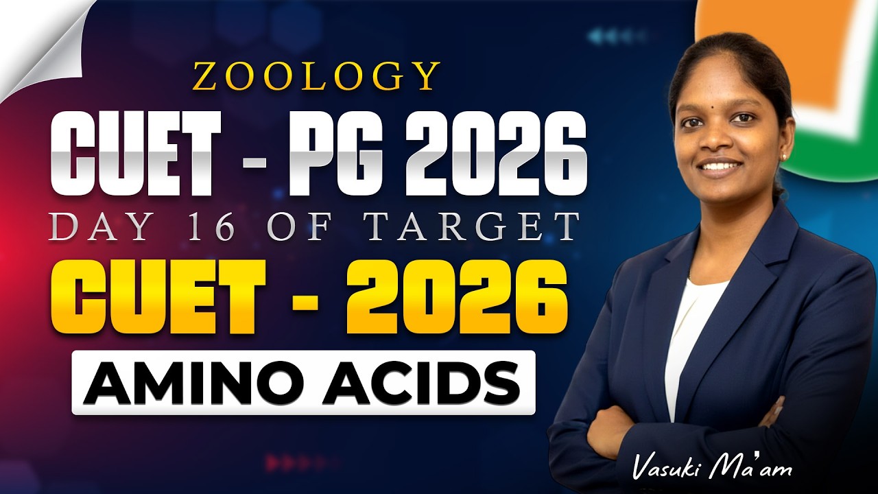 CUET-PG 2026 Zoology | Amino Acids 🔥 Day 16 of Target Series | High-Yield Concepts