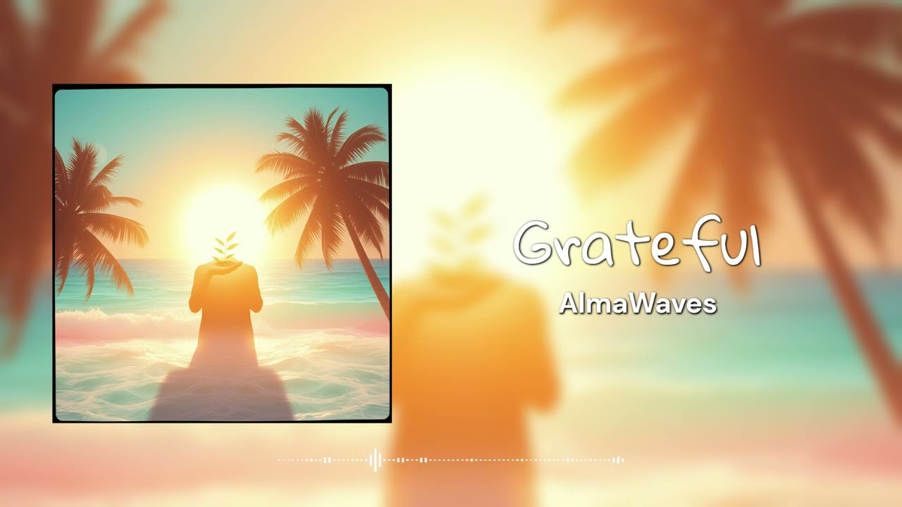 Grateful - AlmaWaves (Muslim Reggae)