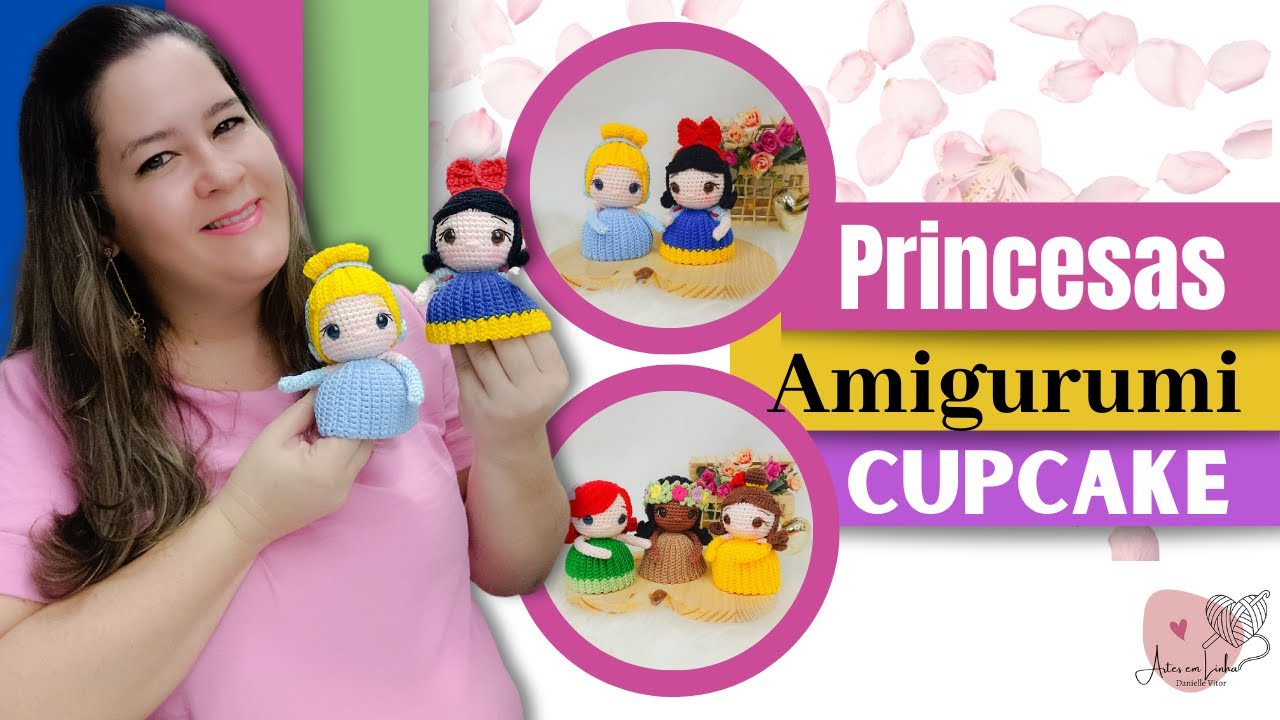 Amigurumi - Bonecas Princesas Cupcake em Amigurumi