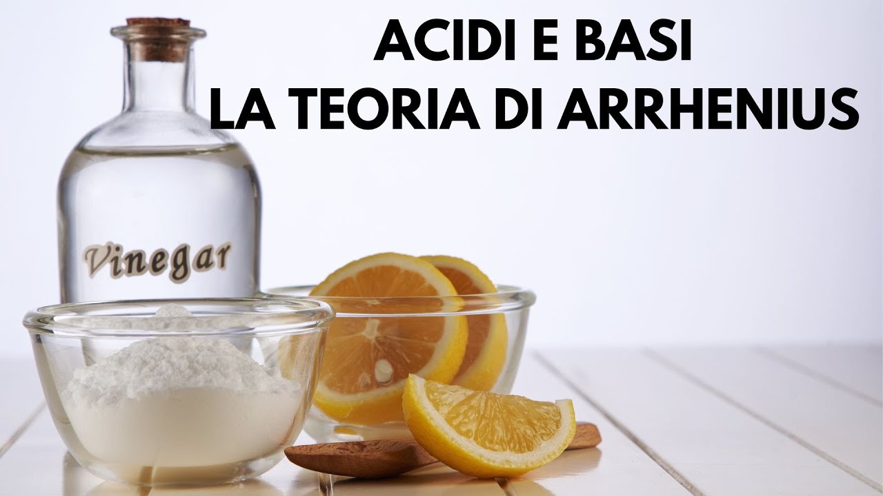 Acidi e Basi: Introduzione e Teoria di Arrhenius - Acidi e Basi p.1