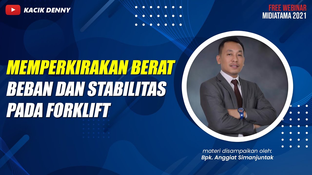 Pengetahuan Dasar K3 Memperkirakan Berat Beban dan Stabilitas Forklift