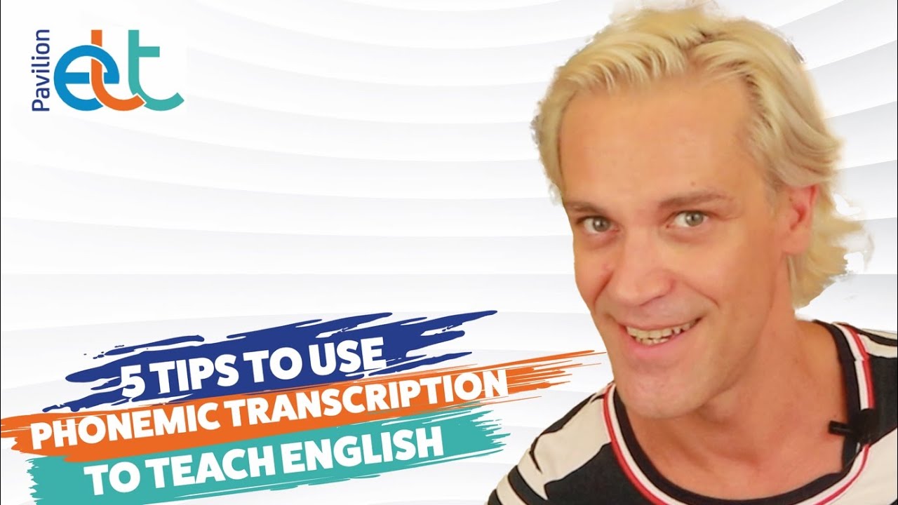 5 tips to use phonemic transcription to teach English