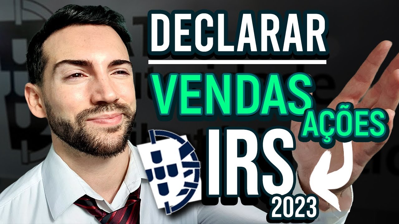 Como Declarar a VENDA de Ações em 2023 (IRS) - Passo a Passo