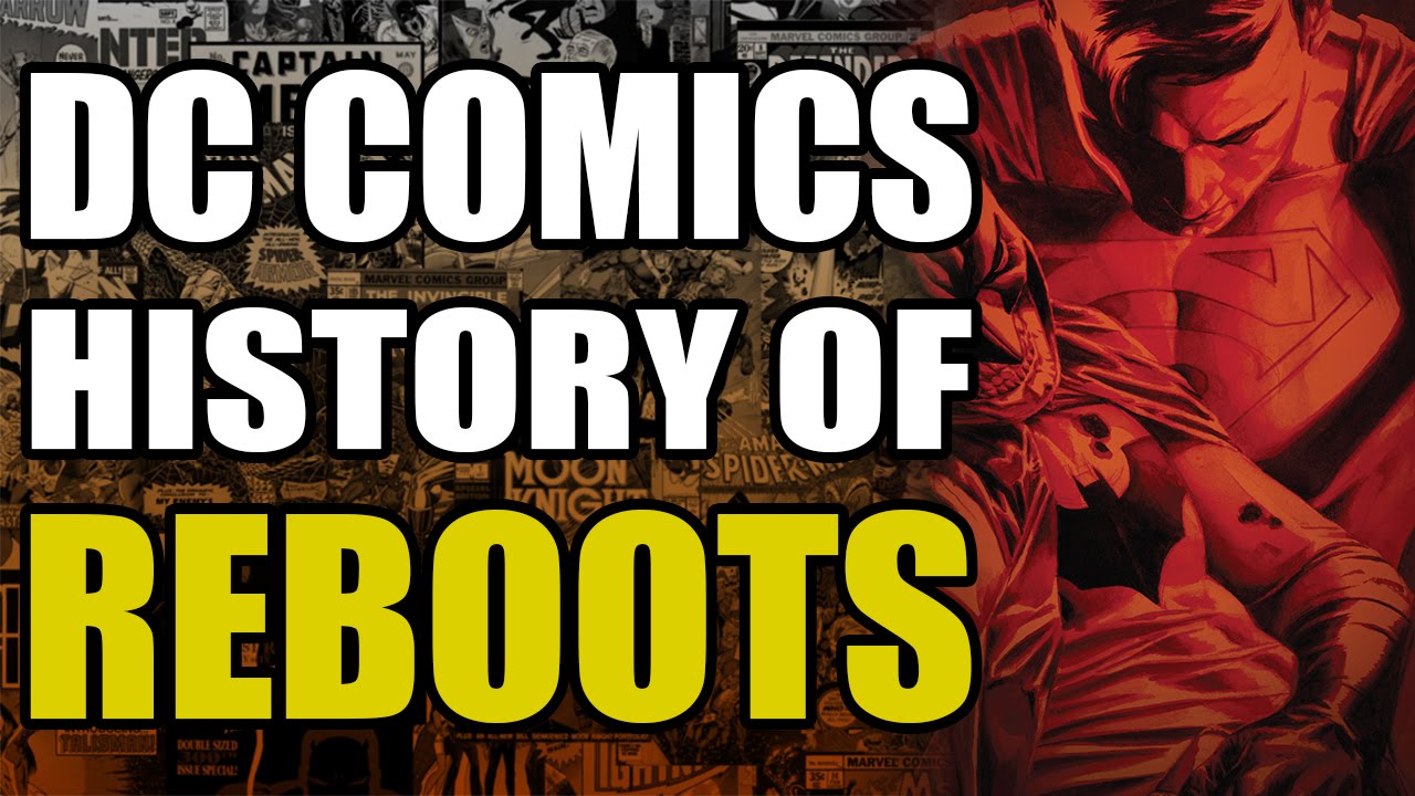 A History of DC Reboots