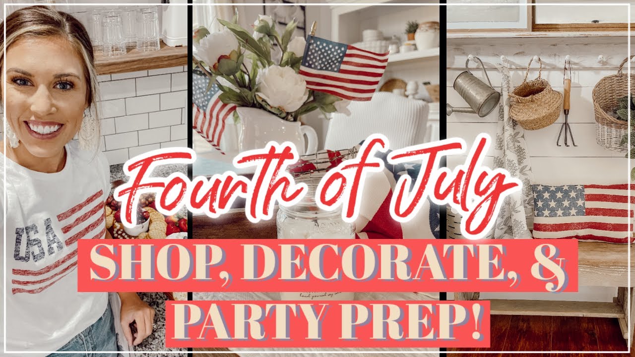 *NEW* FOURTH OF JULY DECORATE WITH ME | FARMHOUSE DECORATING IDEAS + SUMMER PARTY PREP!