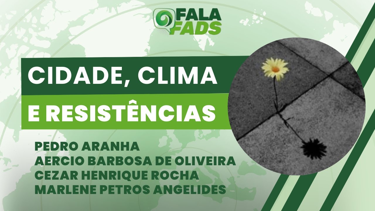 Cidade, Clima e Resistências | FALA FADS! - 11/03/2026